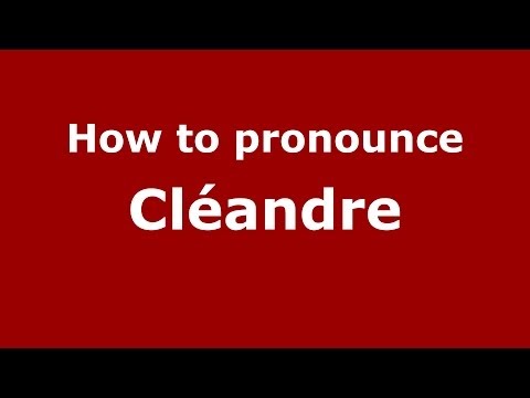 How to pronounce Cléandre
