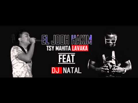Tsy mahita lavaka-el'jooh hakim  feat Dj-Natal[ambani'dia rekordz 2015]