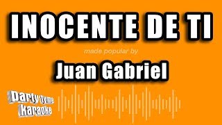 Juan Gabriel - Inocente De Ti (Versión Karaoke)