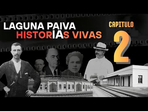 Laguna Paiva - Historias Vivas - Capitulo 2: Etapa prefundacional 1890 - 1912