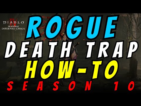 HOW-TO DEATH TRAP ROGUE BUILD GUIDE BREAKDOWN SEASON 10 DIABLO 4