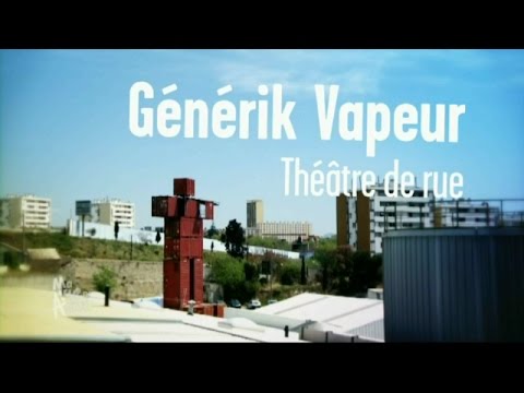 Générik Vapeur - Théâtre de rue - Waterlitz - Ma vie d'artiste