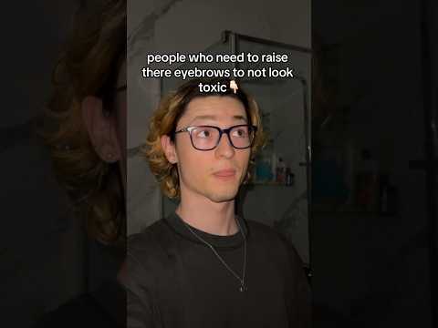 Raising Eyebrows😔