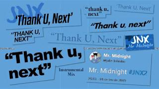 Download lagu Ariana Grande - thank u, next (JNX Instrumental Mix) mp3 Download lagu Ariana Grande - thank u, next (JNX Instrumental Mix) mp3