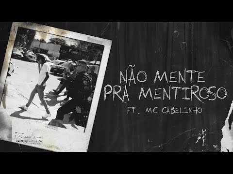 Oruam ft. Mc Cabelinho - Não Mente Pra Mentiroso (Prod. Kizzy, Mello, João Santos)