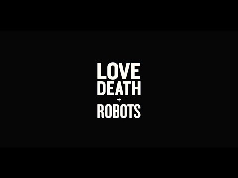LOVE DEATH + ROBOTS Official Netflix Trailer