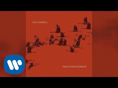 Ulf Lundell - Tranorna kommer (Official Audio)