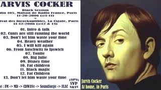 Jarvis Cocker - Heavy Weather (Black Session, 20/11/2006)
