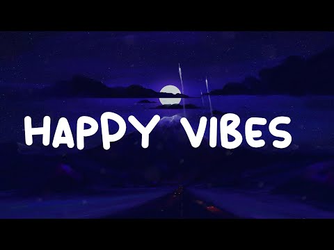 Happy vibes  ~ Chill mood music playlist