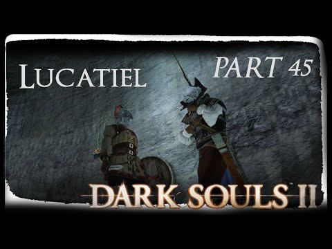 Let's Play Dark Souls II BLIND Part 45 [HD] ~ Lucatiel