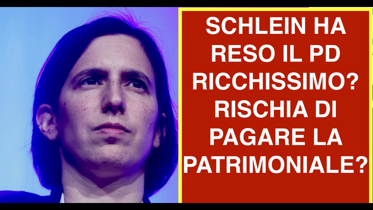 SCHLEIN HA RESO IL PD RICCHISSIMO? RISCHIA DI PAGARE LA PATRIMONIALE?