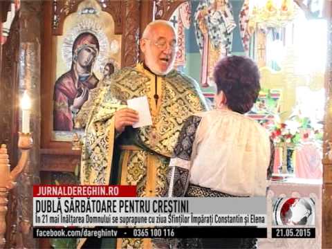 DUBLĂ SĂRBĂTOARE PENTRU CREŞTINI (2015 05 21)