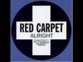 Red Carpet - Alright 