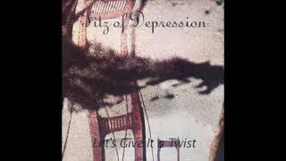 Fitz of Depression - Let's Give It A Twist