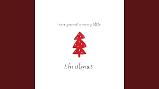 Have Yourself A Merry Little Christmas