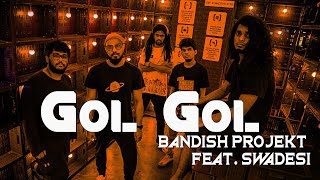 Bandish Projekt  - Gol Gol - Feat Mc Mawali Mc Tod