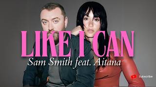 Sam Smith - Like I Can (feat. Aitana) (Letra/Lyrics)