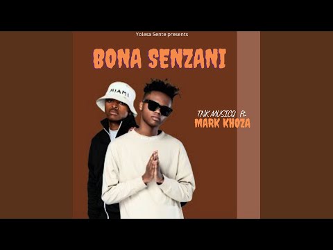 BONA SENZANI TNK MUSIQ,M- KHOZA
