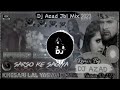 Sarso Ke Sagiya Ye Raja Bhojpurisong Khesari Lal Yadav Dj Azad Jbl Mix Hard Bass Vibration