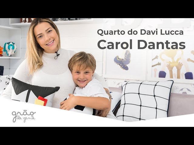 CAROL DANTAS MOSTRA NOVO QUARTO DO DAVI LUCCA | GRÃO DE GENTE