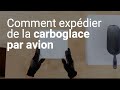 Comment expédier de la carboglace par avion