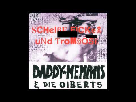 Daddy Memphis & Die Oiberts - Scheiße, Ficken und Trombose [Full CD/2003]