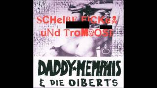 Daddy Memphis & Die Oiberts - Scheiße, Ficken und Trombose [Full CD/2003]