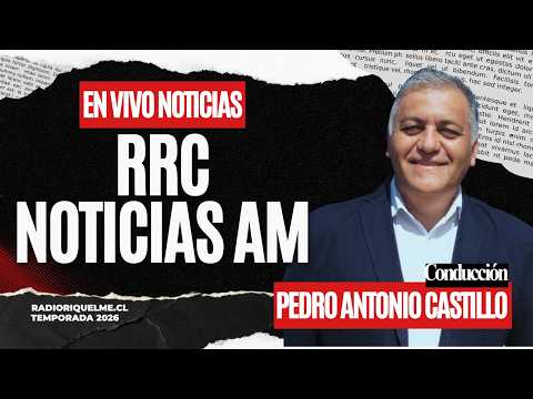 🔴 EN VIVO | Noticias de la Región de Coquimbo, Chile y Última Hora | RRC Noticias AM