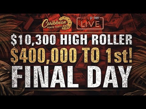 $10,300 High Roller Finale FINAL DAY; $400,000 to 1st!