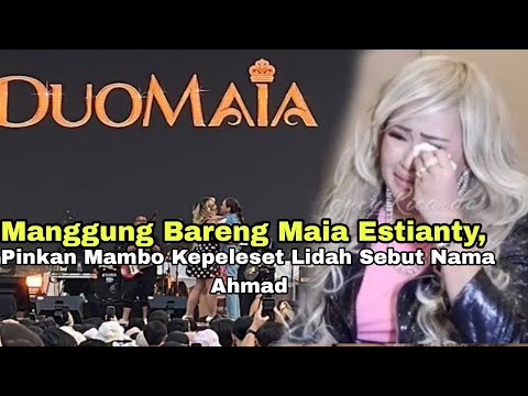 📽️Manggung Bareng Maia Estianty, Pinkan Mambo Kepeleset Lidah Sebut Nama Ahmad