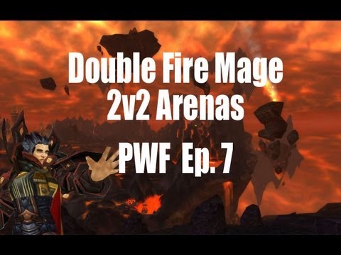 ▶ Playing with Fire [Arenas Ep.7] Double Fire Mage 2v2
