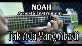 Download lagu TAK ADA YANG ABADI - NOAH ACOUSTIC INSTRUMENT mp3