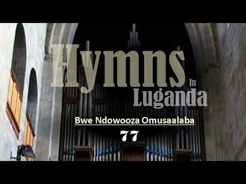 Bwe Ndowooza Omusaaslaba 77 - Hymns In Luganda - Anglican Church Of Uganda - Injibs Productions