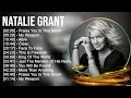 N A T A L I E G R A N T Best Christian Worship Songs Top Praise Worship Songs 2023
