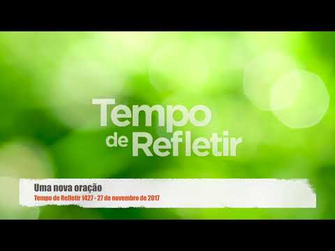 Tempo de Refletir 1427 - Uma nova oração