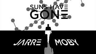 Jean-Michel Jarre & Moby - Suns Have Gone (Lyrics)