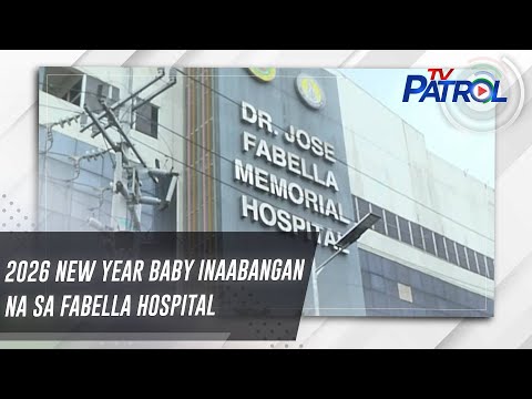2026 new year baby inaabangan na sa Fabella Hospital | TV Patrol