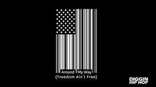 Lupe Fiasco - Around My Way (Freedom Ain't Free)