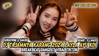 Download lagu DJ TAJAMNYA KARANG 2024 LAYLA AYU KDI BREAKBEAT DANGDUT VIRAL TIKTOK [ DJ WADI BREAKBEAT  ] mp3