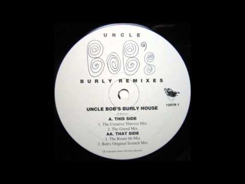 Uncle Bob - Uncle Bob's Burly House (Bob's Original Scratch Mix)