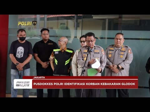 PRESISI UPDATE : PUSDOKKES POLRI IDENTIFIKASI KORBAN KEBAKARAN GLODOK 24/01/2025 19.30