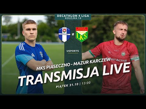 LIVE | Decathlon 4 liga: MKS Piaseczno - Mazur Karczew