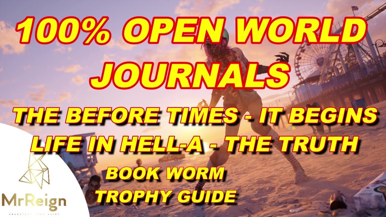 Dead Island 2 All Journal Locations (Open World) The Before Times It Begins Life in Hell-A The Truth