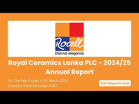 Royal Ceramics Lanka (RCL.N) 2024/25 Annual Report | 2024 Year Financial Performance|CSE Reports Hub