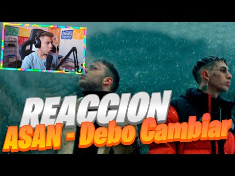 😮 MEXICANO REACCIONA a ASAN - Debo Cambiar ft. KHEA