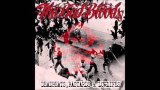 The Bad Bloods - Deadbeats, bastards & lowlifes