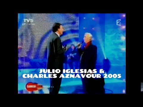 Julio Iglesias & Charles Aznavour Completo 2005