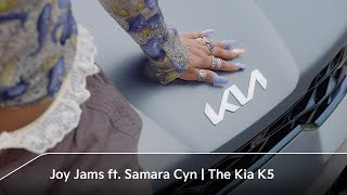 KIA Joy Jams ft. Samara Cyn | The Kia K5​