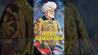 “Akdeniz’in Fatihi: Barbaros Hayreddin Paşa’nın Efsanevi Hikayesi!” (1 DAKİKA)