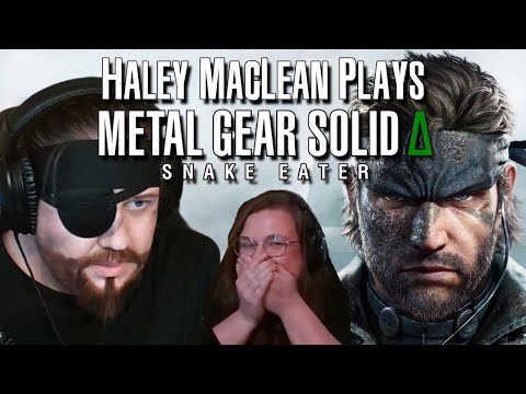 Haley MacLean Plays Metal Gear Solid Delta